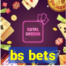 bs bets